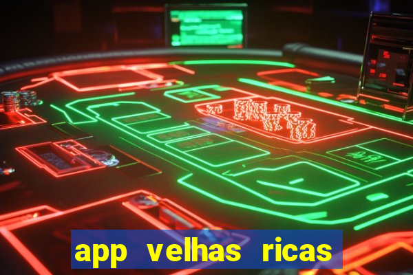 app velhas ricas do pix